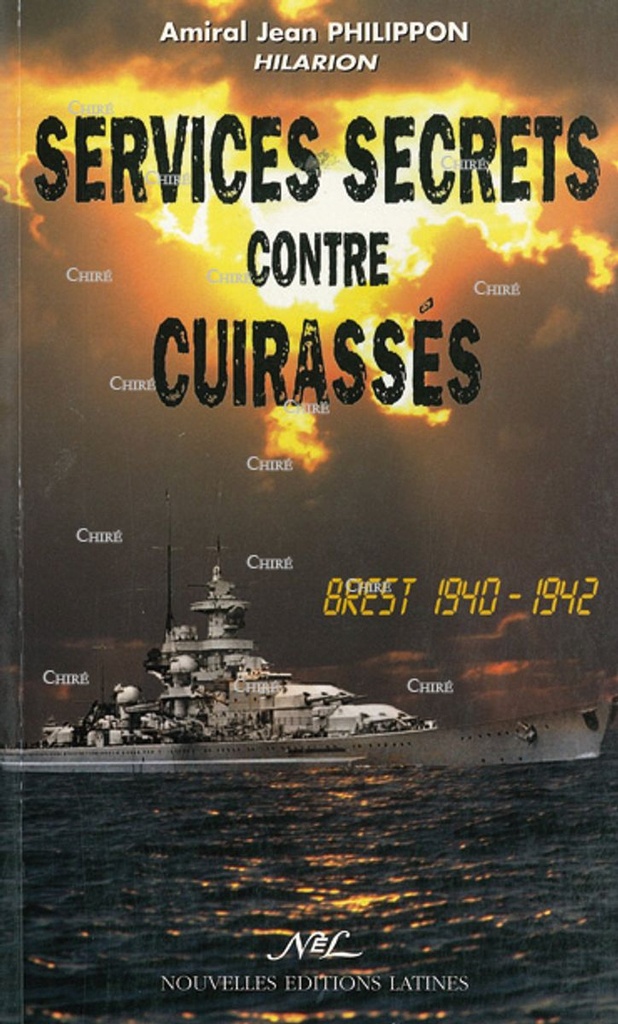 Services secrets contre cuirassés. Brest 1940-1942