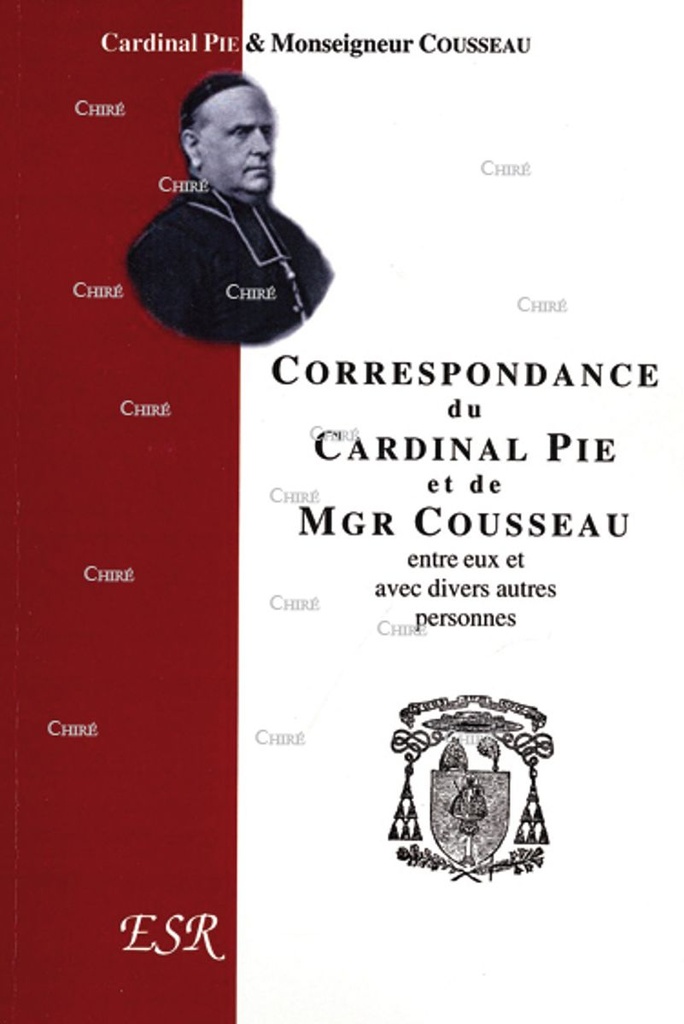 Correspondance du Cardinal Pie et de Mgr Cousseau (1849-1873)