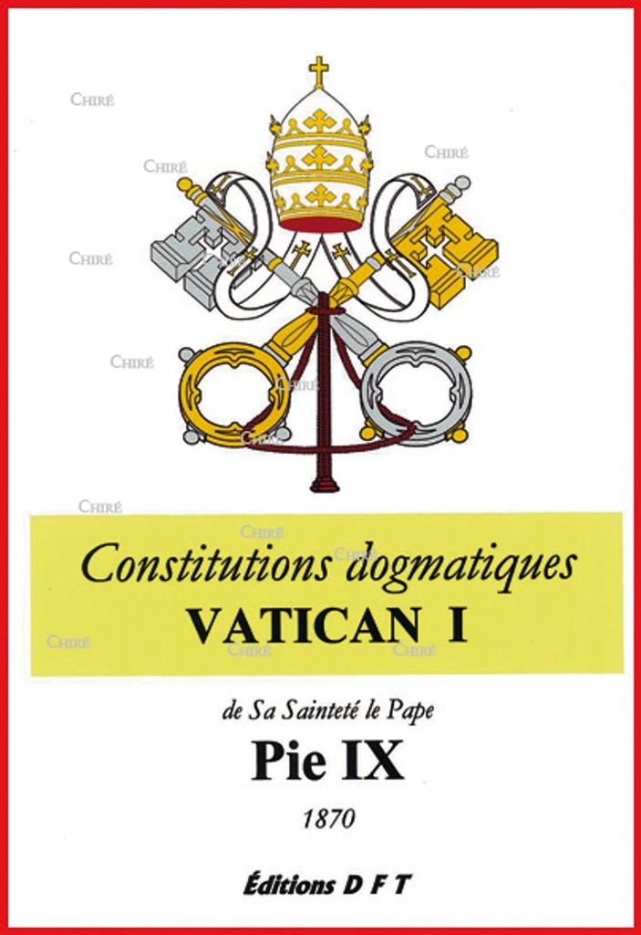 Vatican I - Constitutions dogmatiques