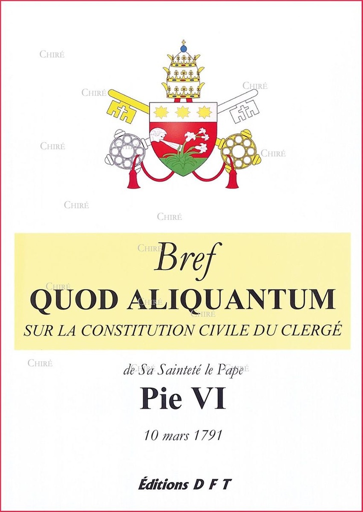 Encyclique - Quod Aliquantum sur la constitution civile du clergé - 10 mars 1791