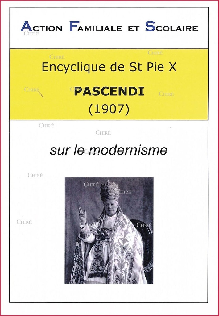 Encyclique de St Pie X (1907) - Pascendi Dominici Gregis sur le modernisme