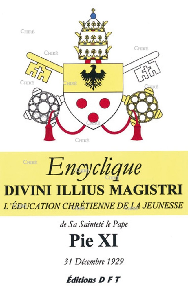 Encyclique - Divini illius magistri - L´éducation chrétienne de la jeunesse 31 décembre 1929