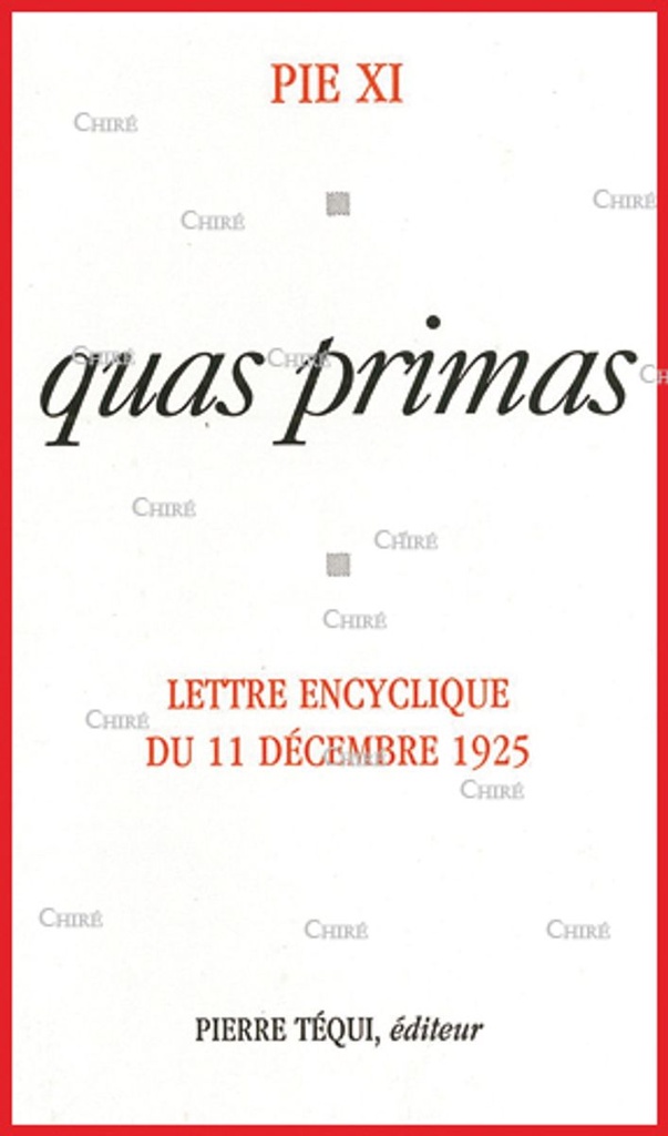 Quas Primas - Royauté du Christ - Lettre encyclique du 11 décembre 1925
