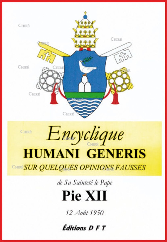 Encyclique - Humani Generis - Sur quelques opinions fausses - 12 Août 1950