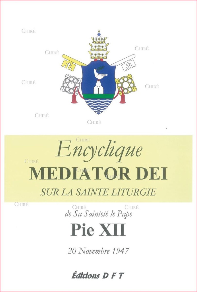 Encyclique - Mediator Dei sur la sainte liturgie - 20 Novembre 1947