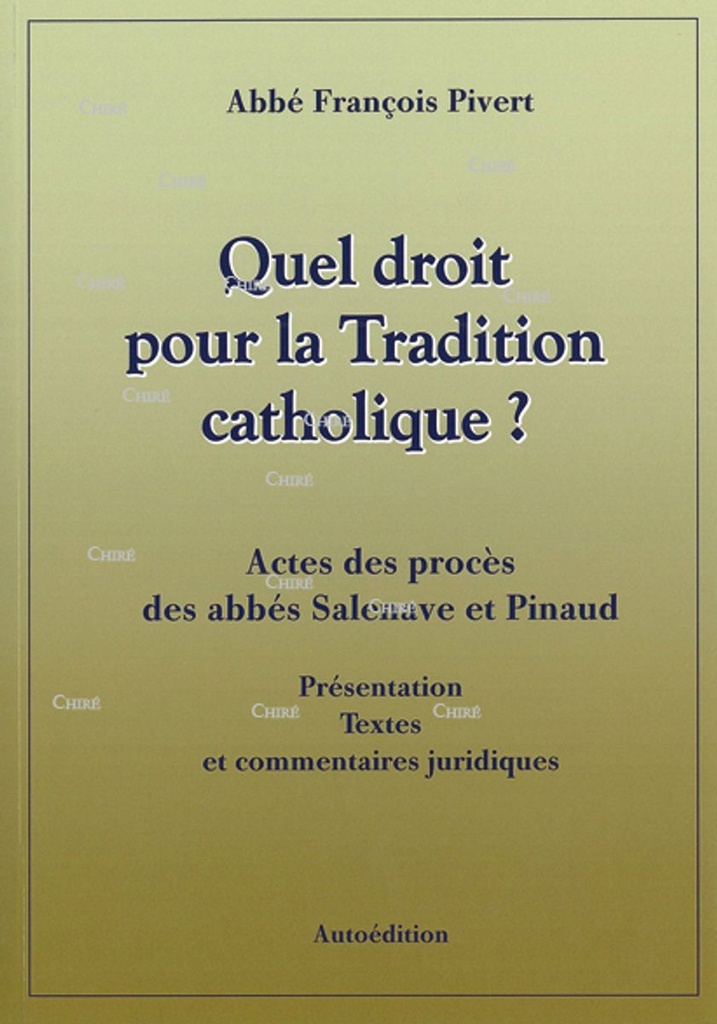 Quel droit pour la Tradition catholique ? Actes des procès des abbés Salenave et Pinaud