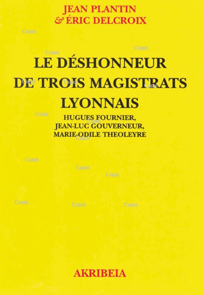 Le déshonneur de trois magistrats lyonnais