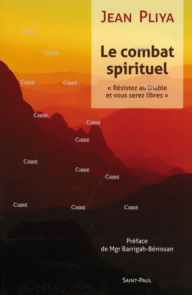 Le combat spirituel "Résister au Diable et vous serez libres"