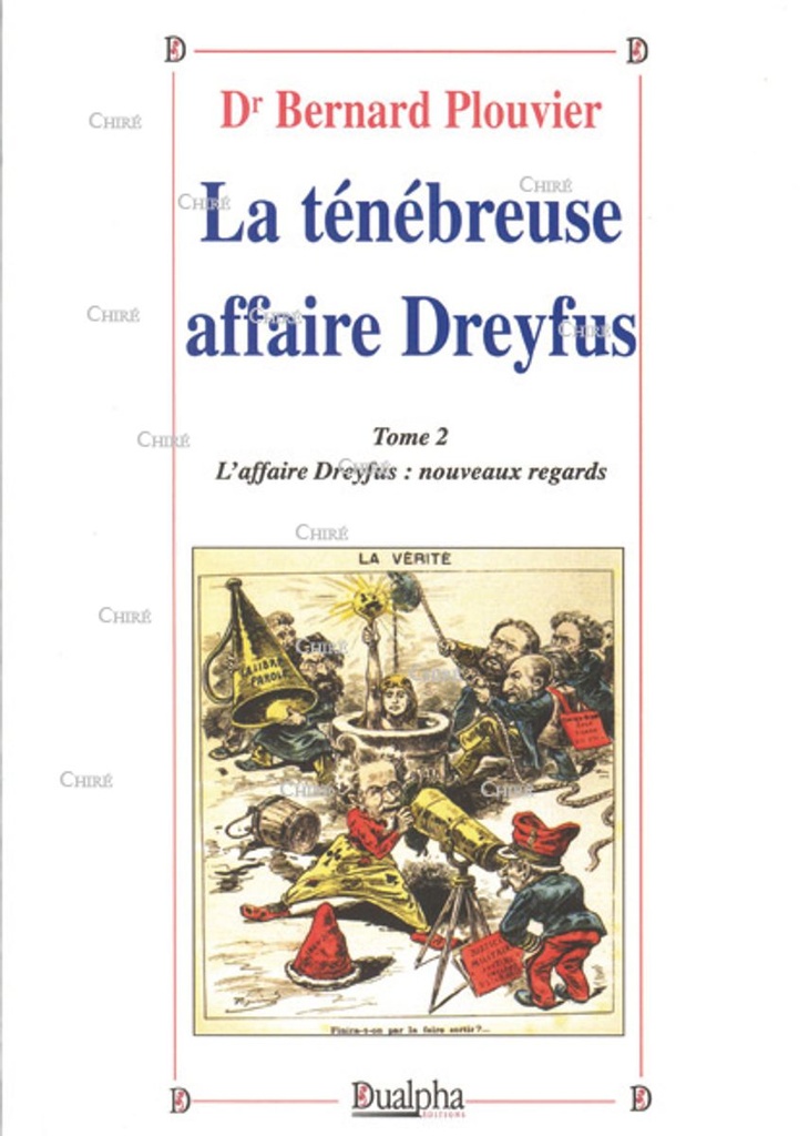 La ténébreuse affaire Dreyfus - T2 - L´affaire Dreyfus : nouveaux regards