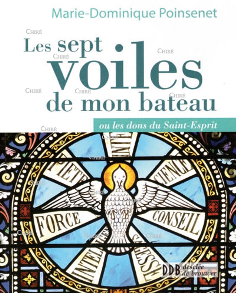 Les sept voiles de mon bateau - Ou les dons du Saint Esprit