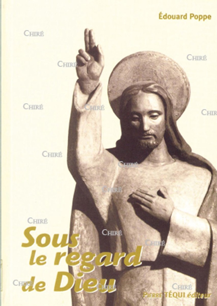 Sous le regard de Dieu - Conseils de perfection et étincelles