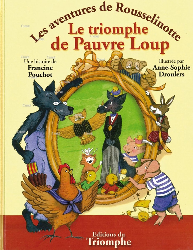 Les aventures de Rousselinotte 04 - Le triomphe de Pauvre Loup