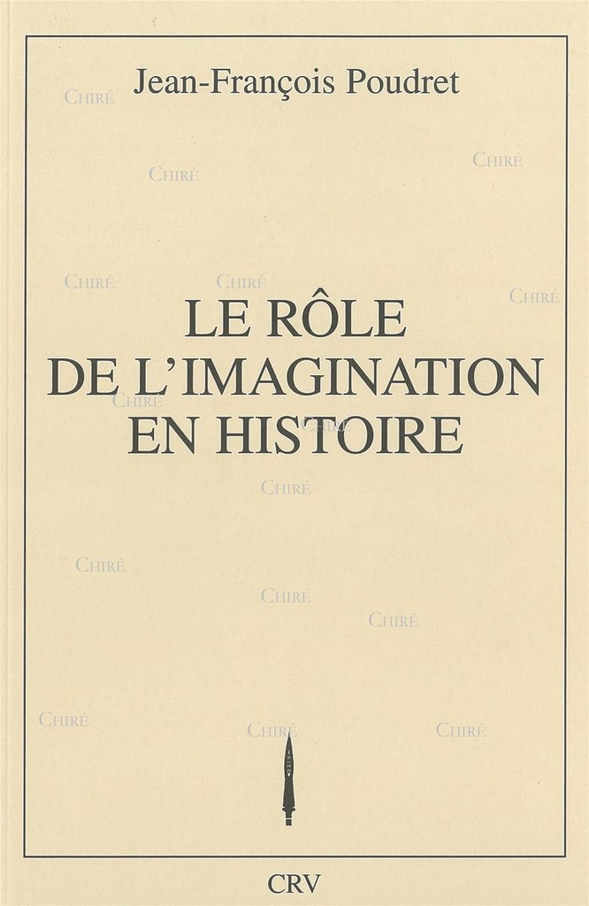 Le rôle de l´imagination en histoire - CRV 147