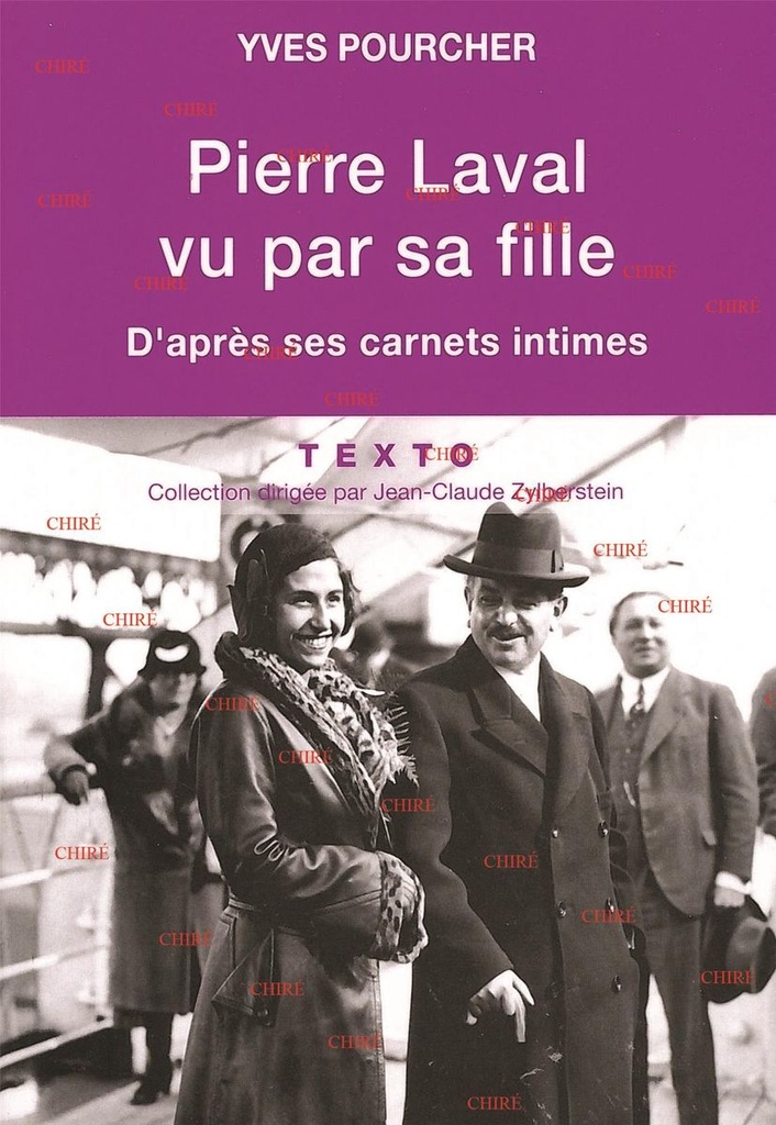 Pierre Laval vu par sa fille - D´après ses carnets intimes