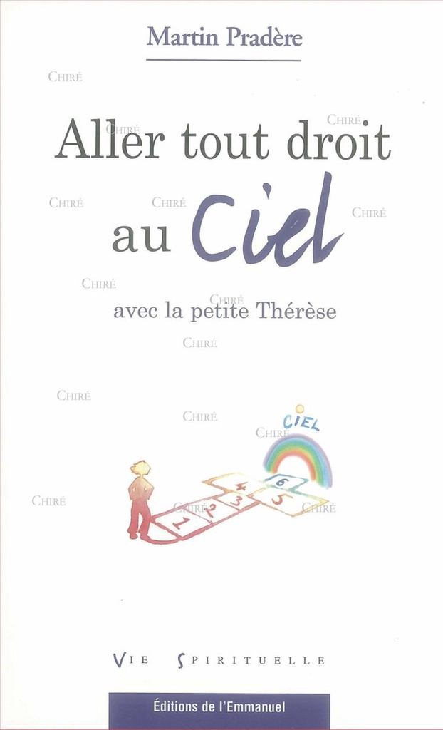 Aller tout droit au Ciel avec la petite Thérèse