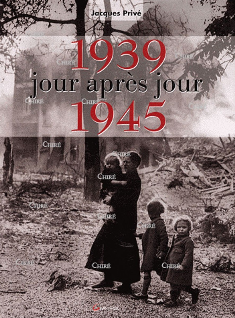 1939-1945 Jour après jour