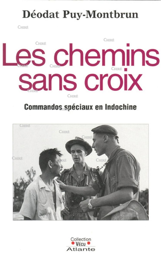 Les chemins sans croix - Commandos spéciaux en Indochine
