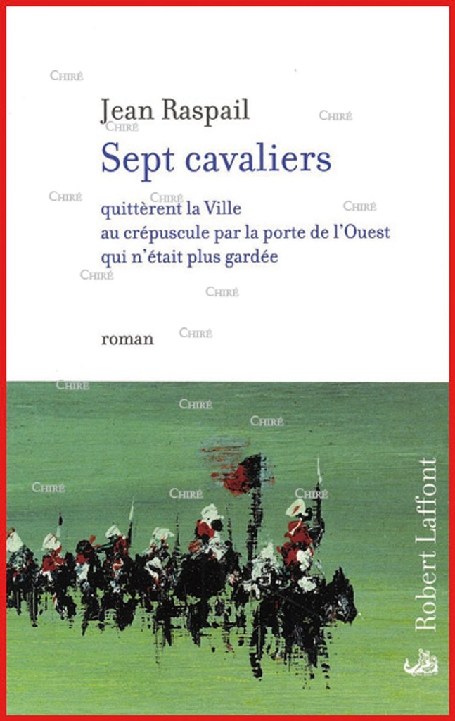 Sept cavaliers quittèrent la ville au crépuscule par la porte de l´Ouest qui n´était plus gardée - Roman