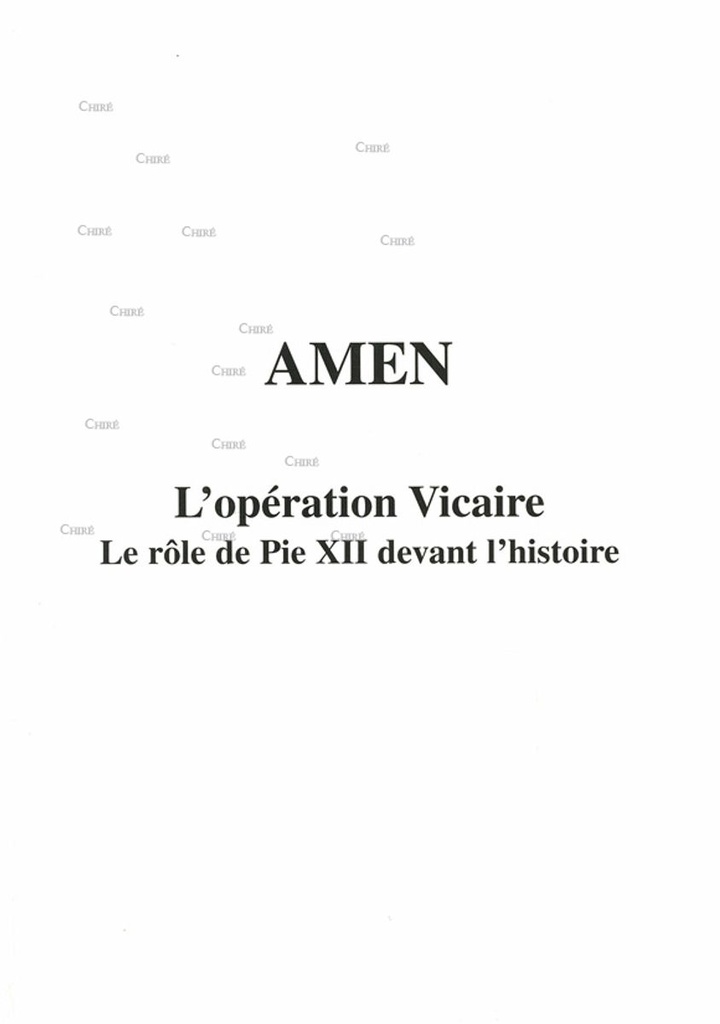 Amen - L´opération vicaire - Le rôle de Pie XII devant l´histoire