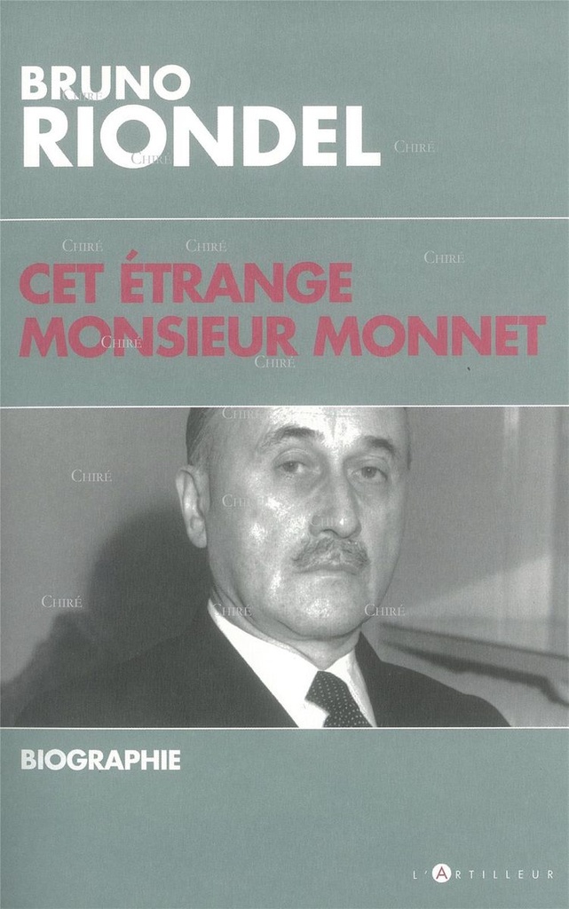 Cet étrange Monsieur Monnet - Biographie