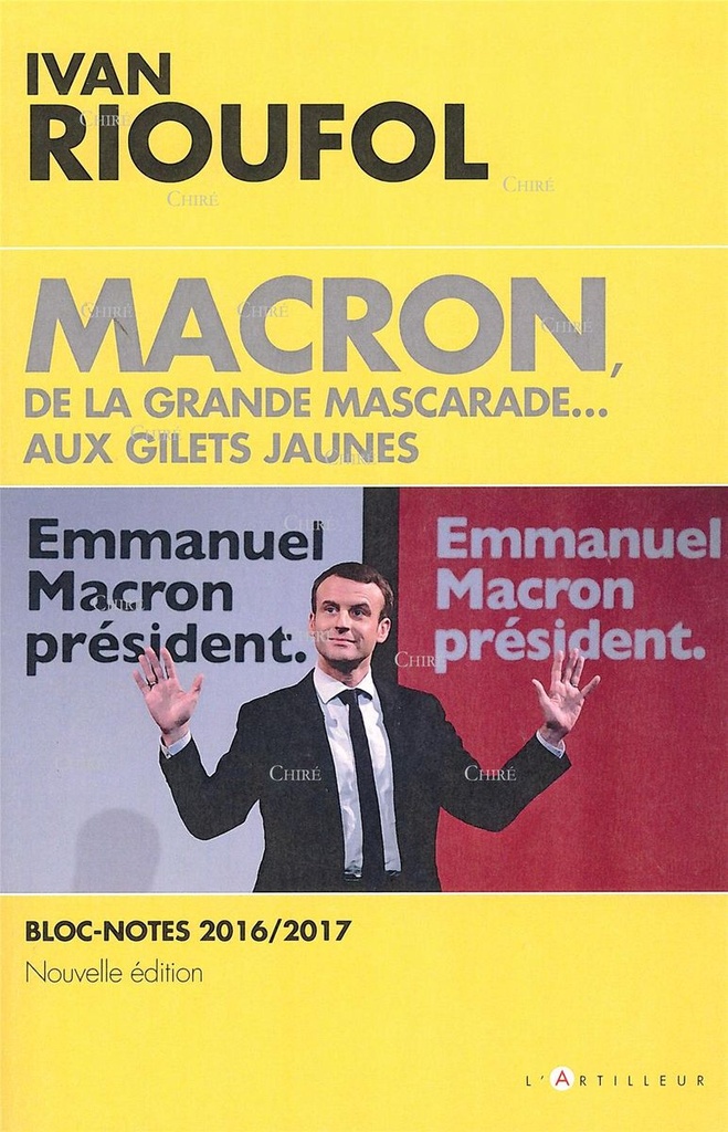 Macron, de la grande mascarade... aux Gilets jaunes - Bloc-Notes 2016/2017