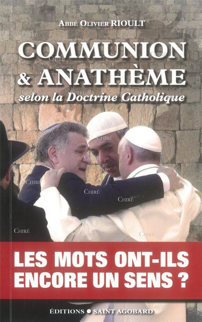 Communion & Anathème selon la Doctrine Catholique - Les mots ont-ils encore un sens ?