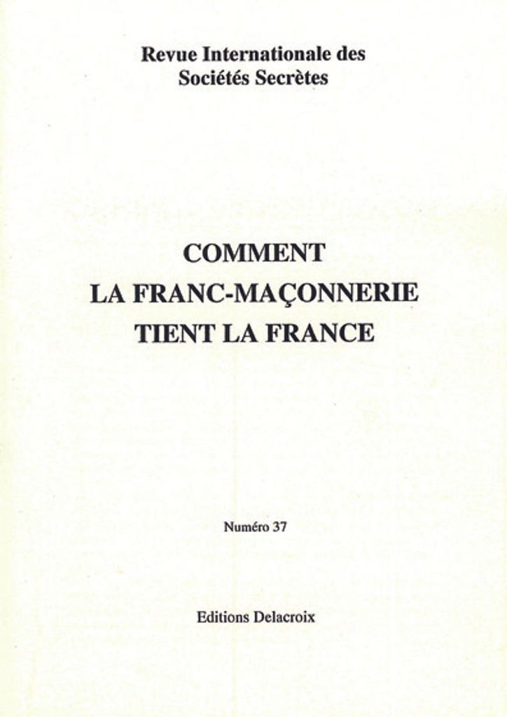 Comment la Franc-Maçonnerie tient la France - RG 037