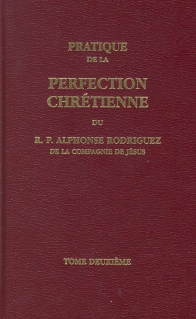 Pratique de la perfection chrétienne - T2 (Relié)