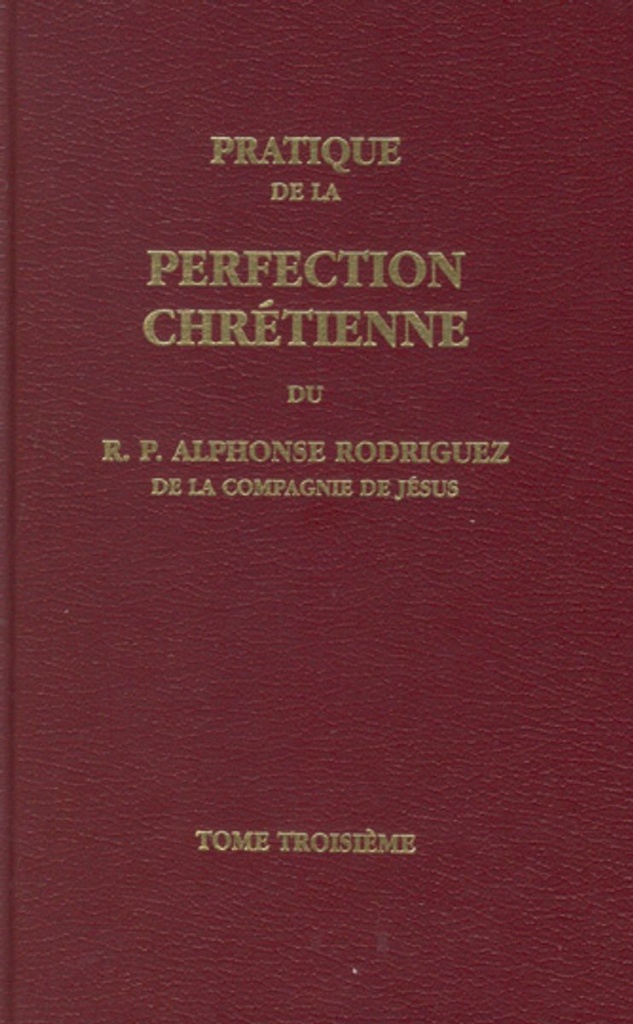 Pratique de la perfection chrétienne - T3 (Relié)