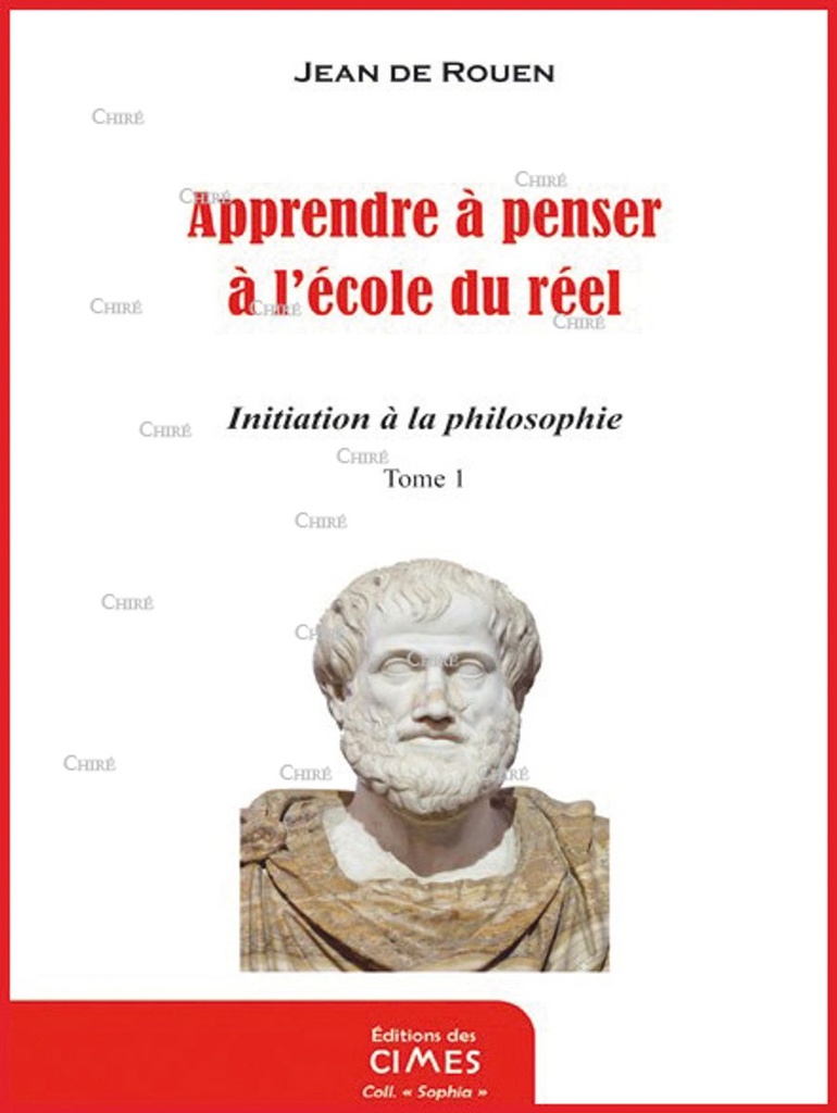 Apprendre à penser à l´école du réel - Initiation à la philosophie - T01