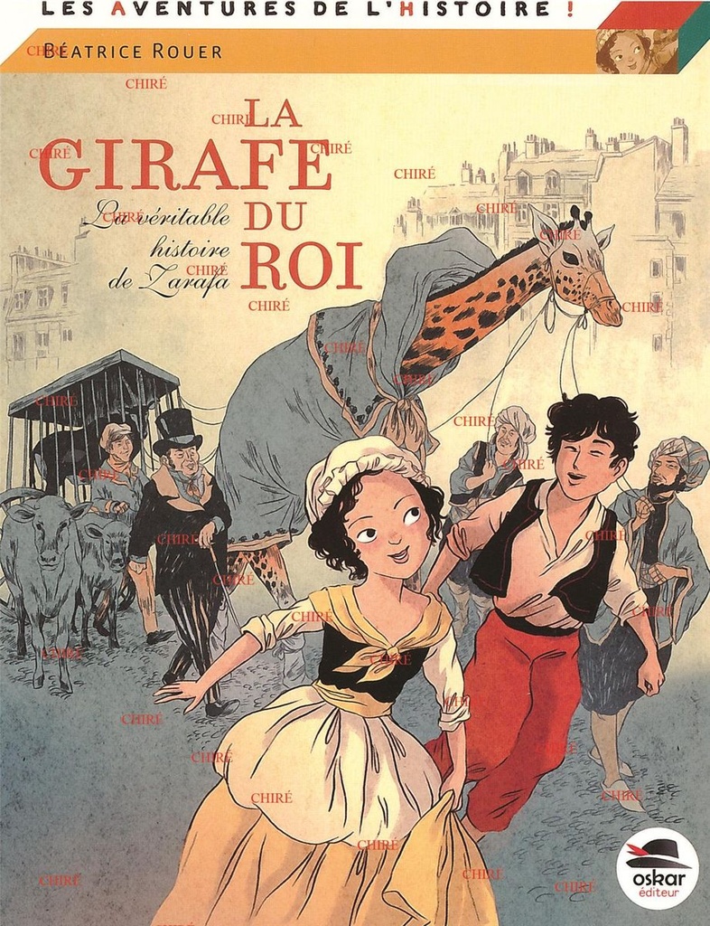La girafe du roi - La véritable histoire de Zarafa