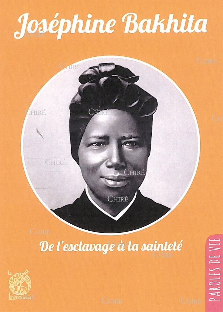 Joséphine Bakhita - De l´esclavage à la sainteté