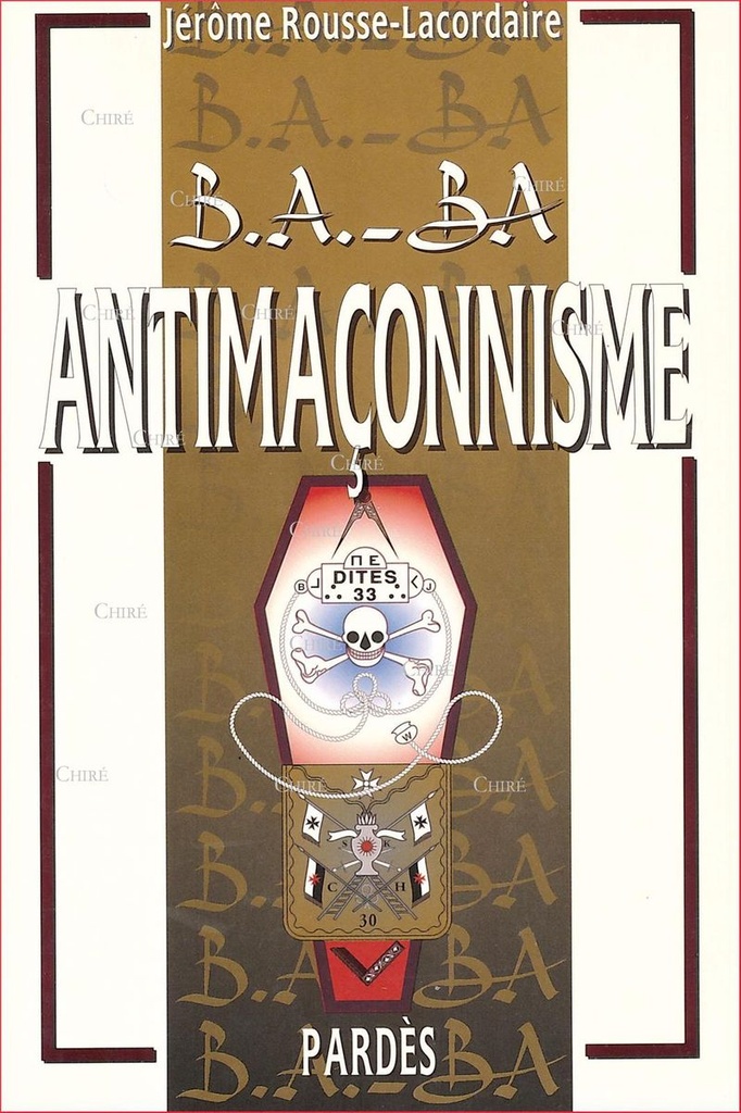 B.A. BA de l´Antimaçonnisme