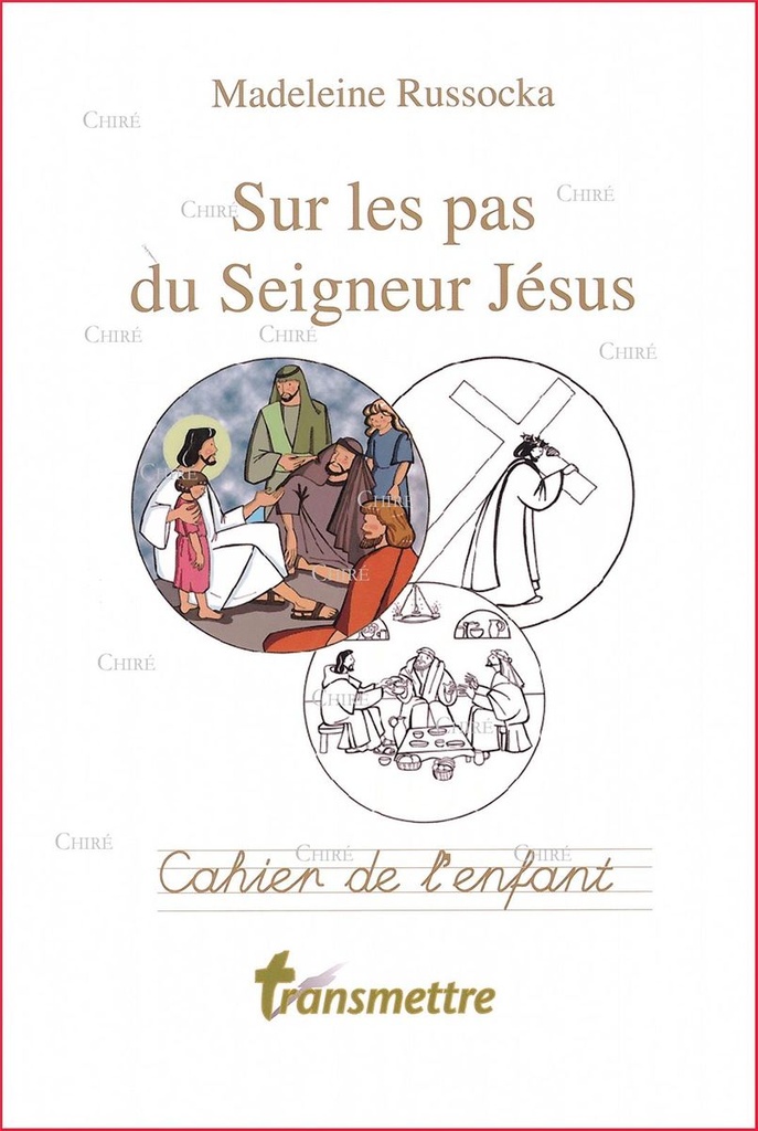 Sur les pas du Seigneur Jésus - Cahier de l´enfant