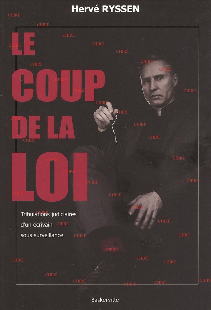Le coup de la loi - Tribulations judiciaires d´un écrivain sous surveillance