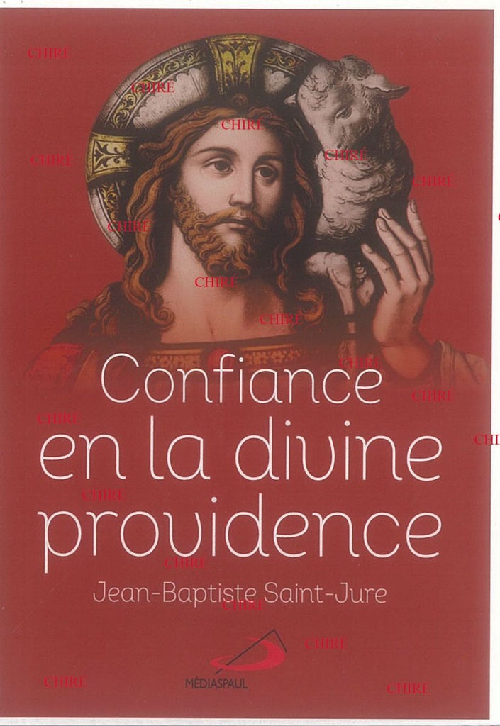 Confiance en la divine providence - Secret de paix et de bonheur