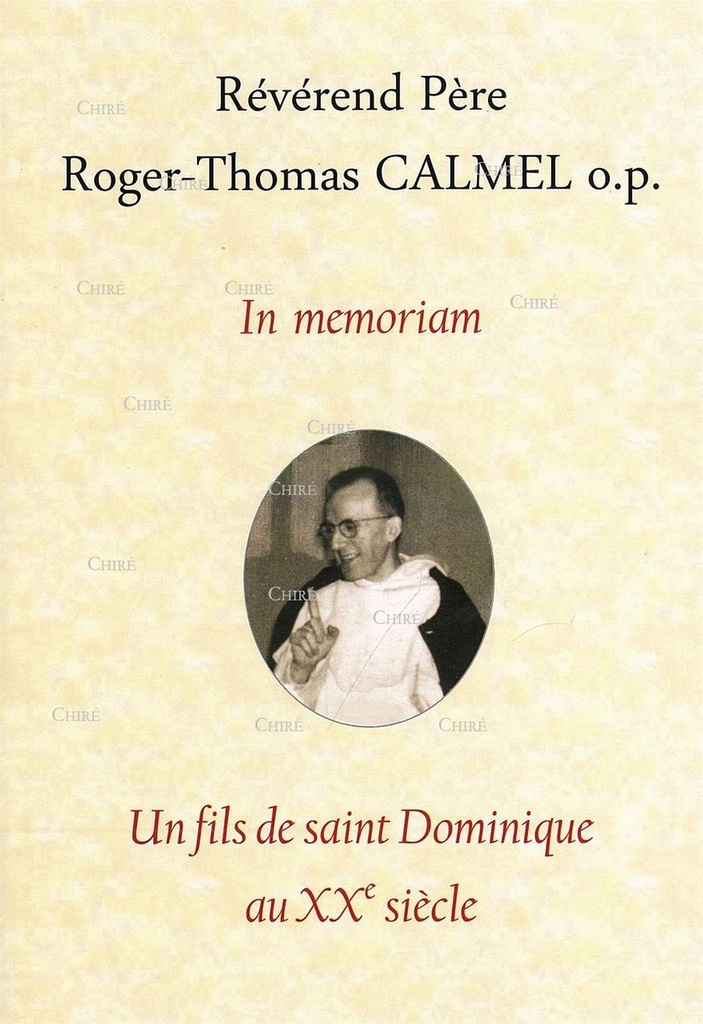 In memoriam - Révérend Père Roger Calmel - Un fils de saint Dominique