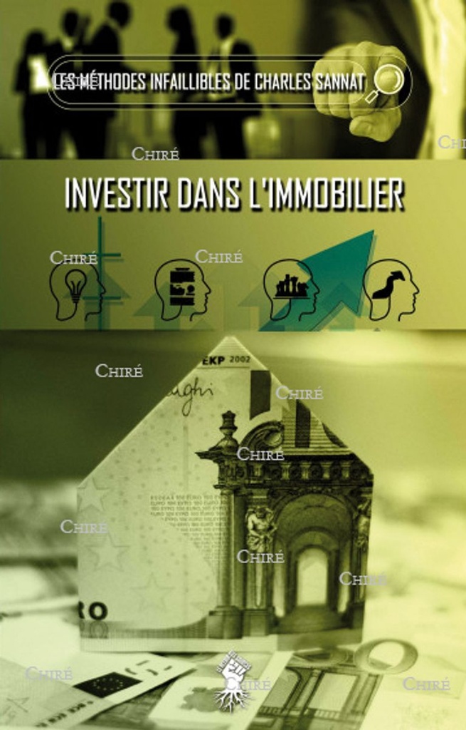 Les méthodes infaillibles de Charles Sannat - Pour investir dans l´immobilier