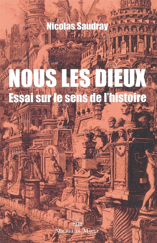 Nous les dieux - Essai sur le sens de l'histoire