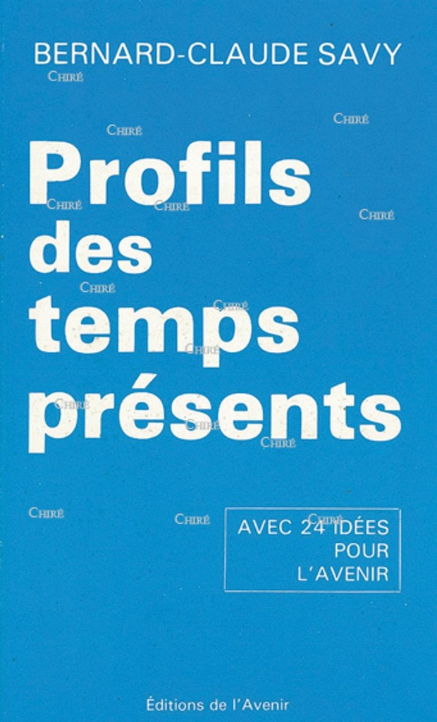 Profils des temps présents. Avec 24 idées pour l´avenir