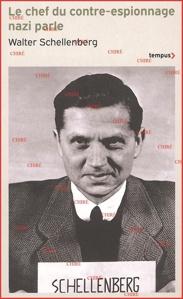 Le chef du contre-espionnage nazi parle 1933-1945 - Mémoires - Tempus 861