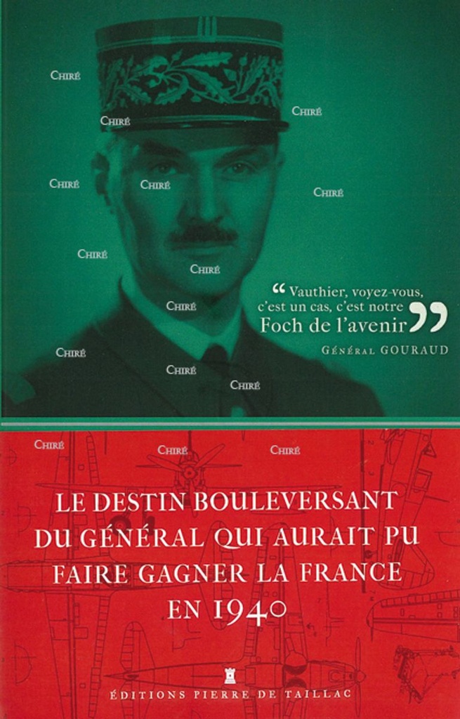 Général Vauthier - Un officier visionnaire, un destin bouleversant