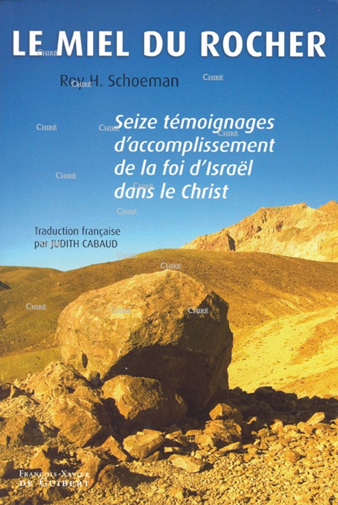 Le miel du rocher - Seize témoignages d´accomplissement de la foi d´Istraël dans le Christ
