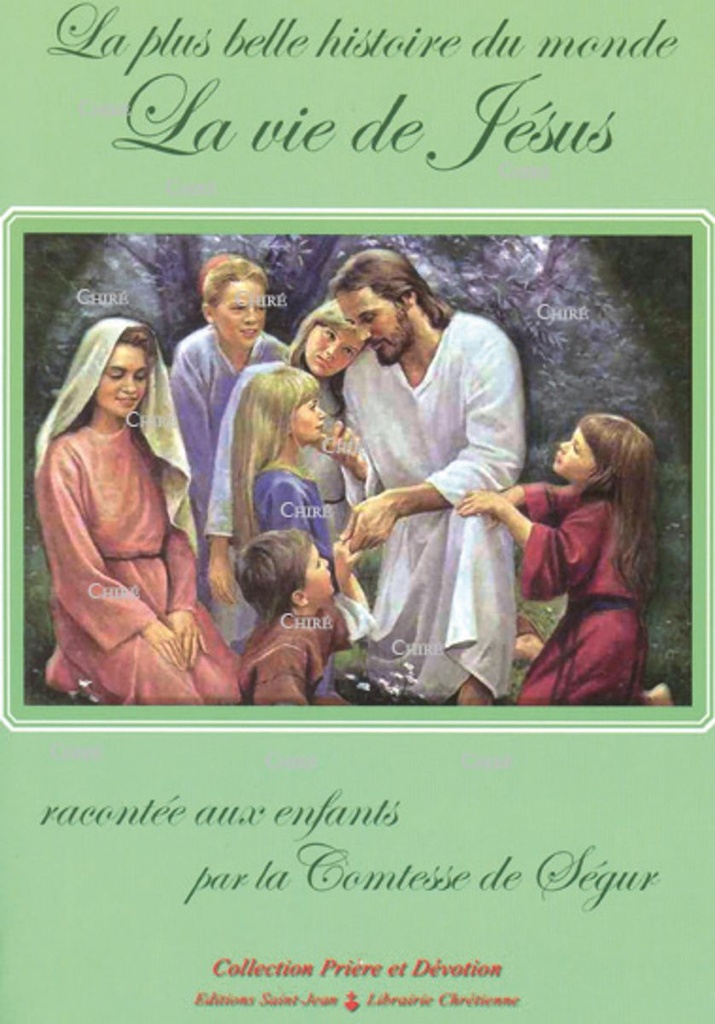La plus belle histoire du monde - La vie de Jésus racontée aux enfants