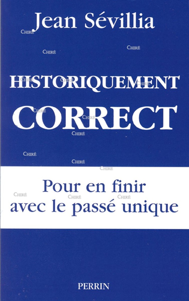 Historiquement correct - Pour en finir avec le passé unique