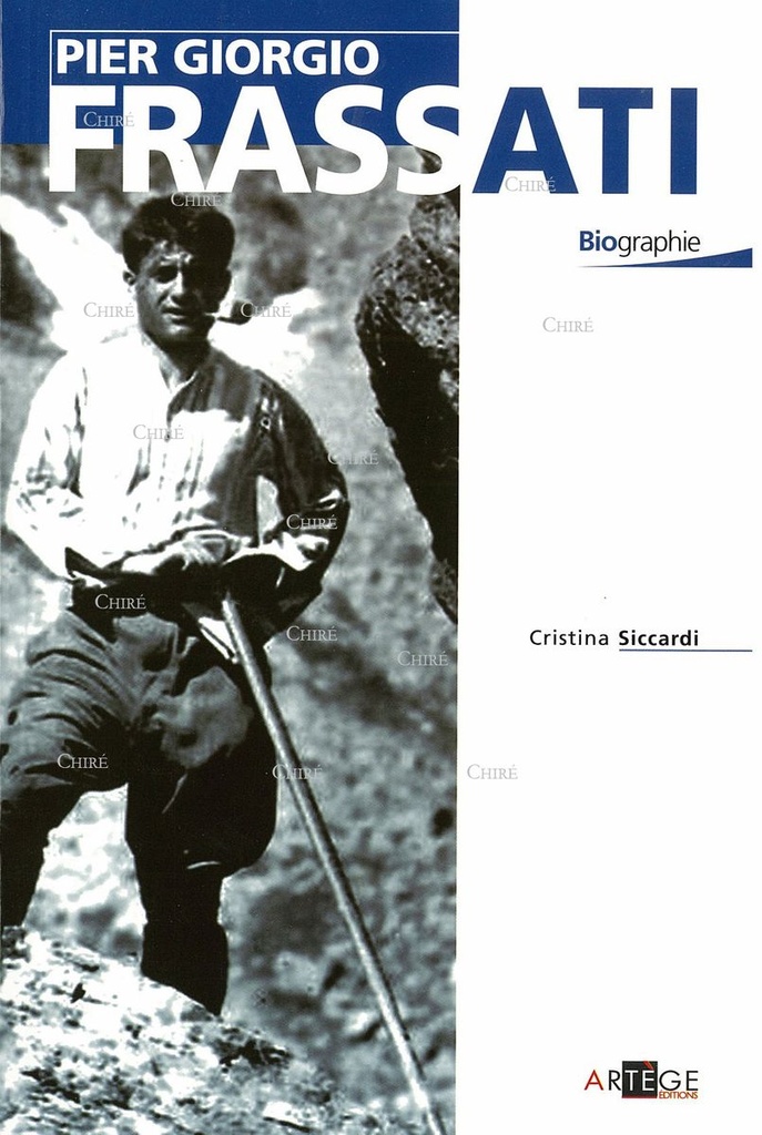 Pier Giorgio Frassati - Modèle pour les chrétiens du troisième millénaire