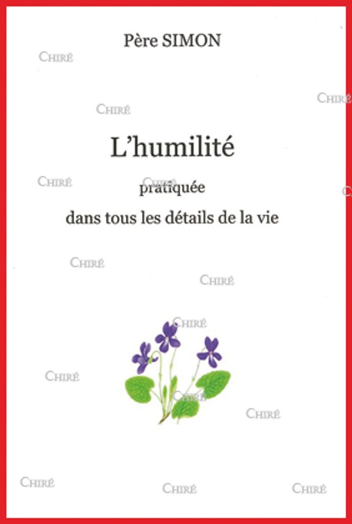 L´humilité pratiquée dans tous les détails de la vie
