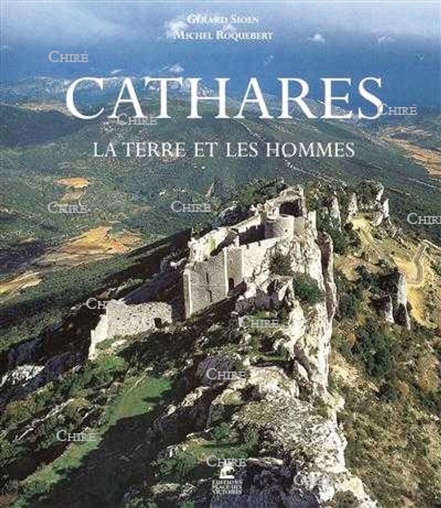 Cathares - La terre et les hommes