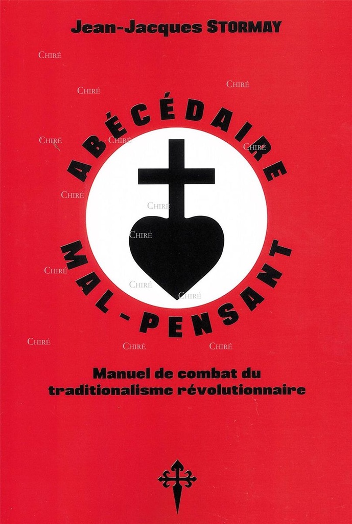 Abécédaire mal-pensant - Manuel de combat du traditionalisme révolutionnaire