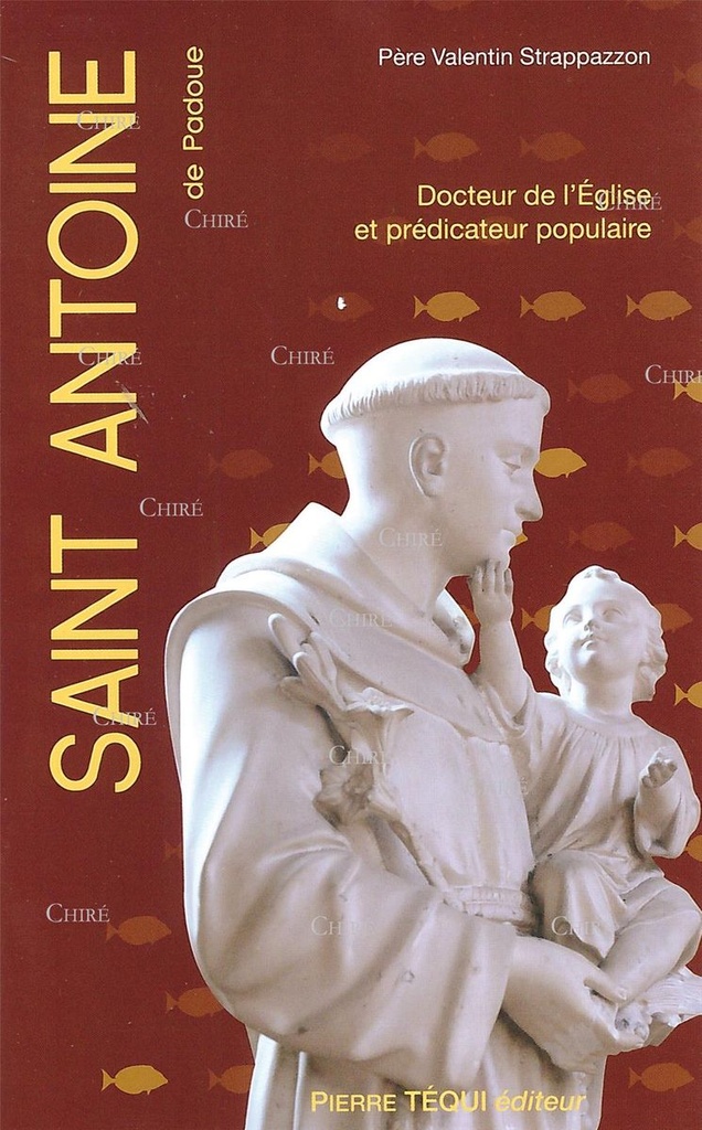 Saint Antoine de Padoue - Docteur de l´Église et prédicateur populaire